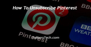 How To Unsubscribe Pinterest