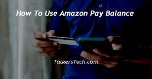 How To Use Amazon Pay Balance
