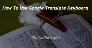 How To Use Google Translate Keyboard