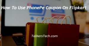 How To Use PhonePe Coupon On Flipkart