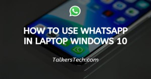 How To Use Whatsapp In Laptop Windows 10