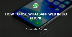How To Use WhatsApp Web In JIO Phone