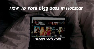 How To Vote Bigg Boss In Hotstar
