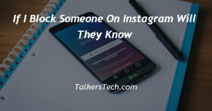 If I Block Someone On Instagram Will They Know