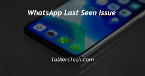 WhatsApp Last Seen Issue